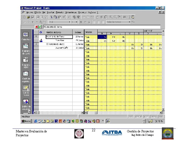 Master en Evaluación de Proyectos 22 Gestión de Proyectos Ing Pedro del Campo 