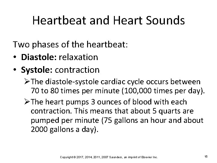 Heartbeat and Heart Sounds Two phases of the heartbeat: • Diastole: relaxation • Systole: