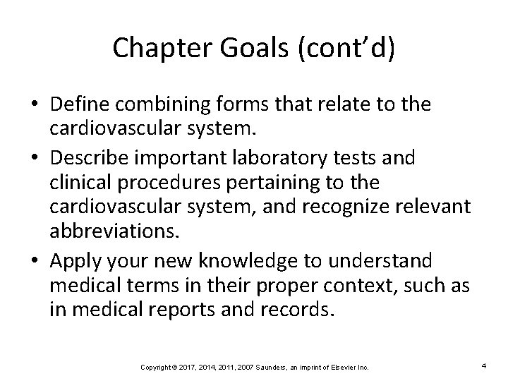 Chapter Goals (cont’d) • Define combining forms that relate to the cardiovascular system. •