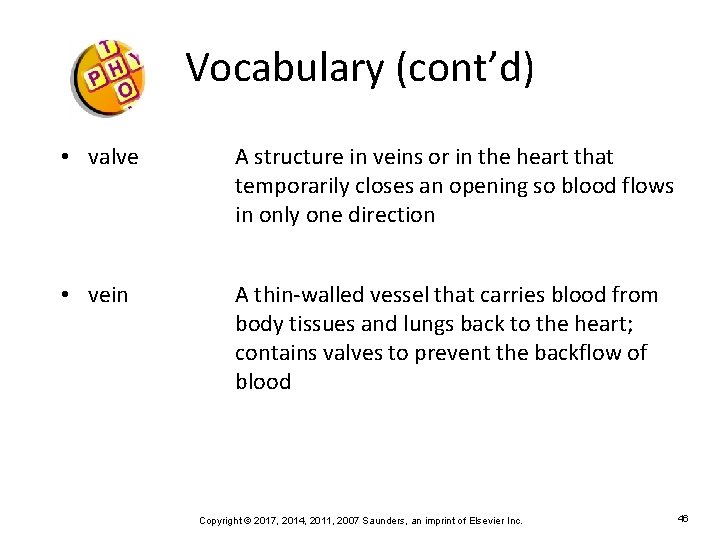 Vocabulary (cont’d) • valve A structure in veins or in the heart that temporarily