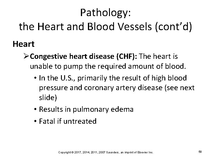 Pathology: the Heart and Blood Vessels (cont’d) Heart ØCongestive heart disease (CHF): The heart