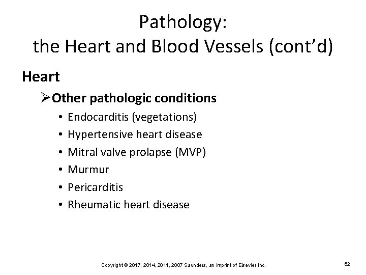 Pathology: the Heart and Blood Vessels (cont’d) Heart ØOther pathologic conditions • • •