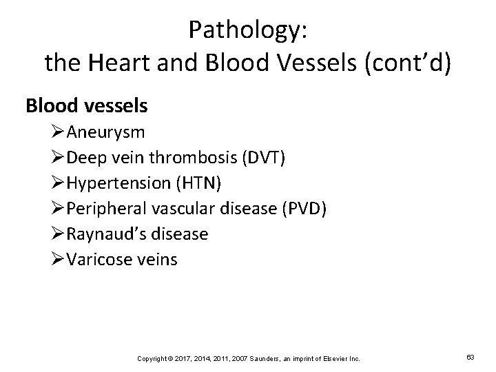 Pathology: the Heart and Blood Vessels (cont’d) Blood vessels ØAneurysm ØDeep vein thrombosis (DVT)