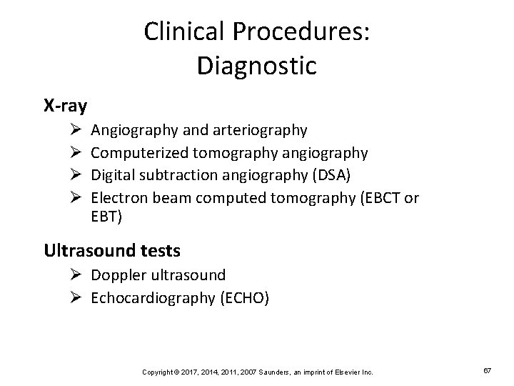 Clinical Procedures: Diagnostic X-ray Ø Ø Angiography and arteriography Computerized tomography angiography Digital subtraction