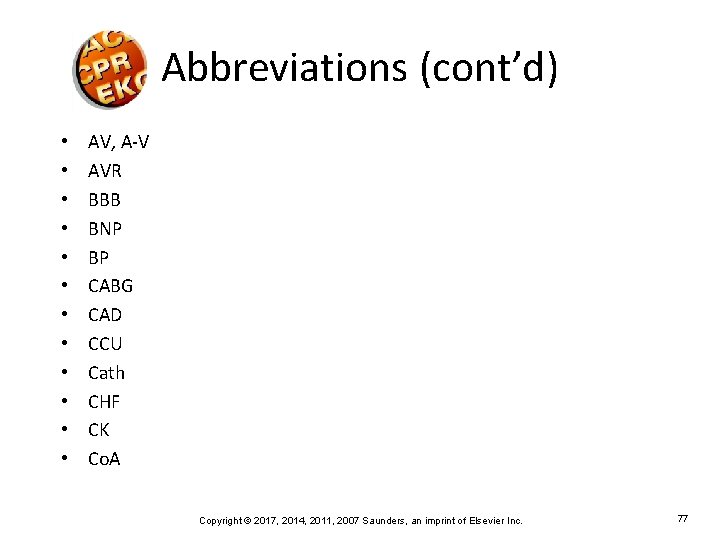 Abbreviations (cont’d) • • • AV, A-V AVR BBB BNP BP CABG CAD CCU