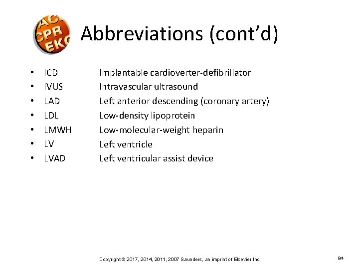 Abbreviations (cont’d) • • ICD IVUS LAD LDL LMWH LV LVAD Implantable cardioverter-defibrillator Intravascular