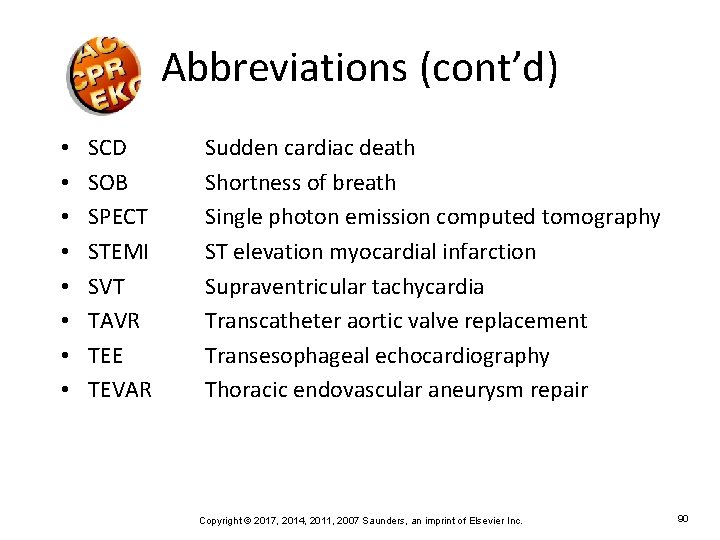 Abbreviations (cont’d) • • SCD SOB SPECT STEMI SVT TAVR TEE TEVAR Sudden cardiac