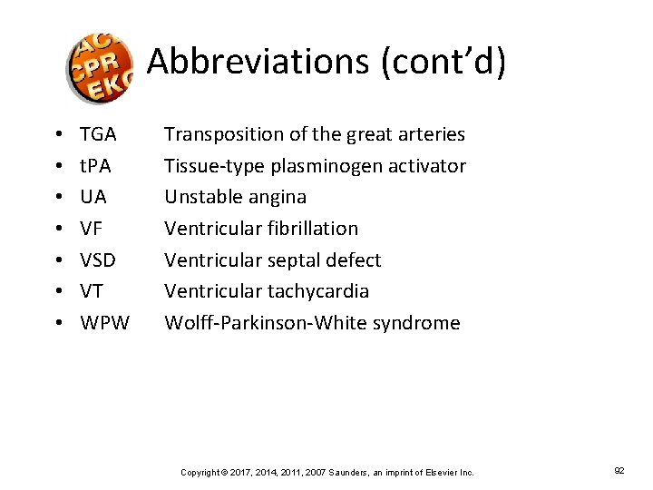 Abbreviations (cont’d) • • TGA t. PA UA VF VSD VT WPW Transposition of