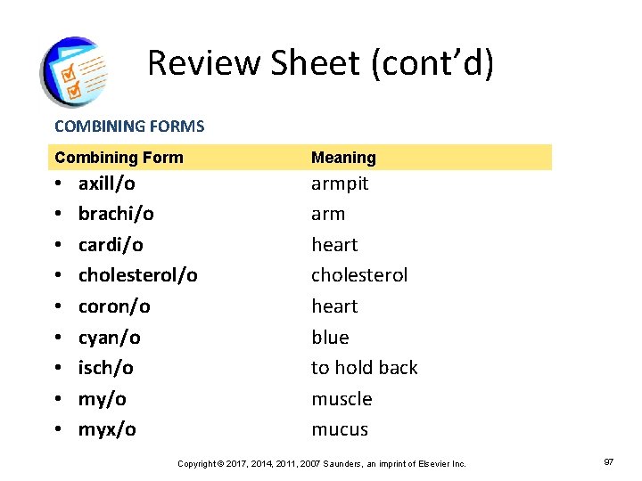 Review Sheet (cont’d) COMBINING FORMS Combining Form • • • axill/o brachi/o cardi/o cholesterol/o