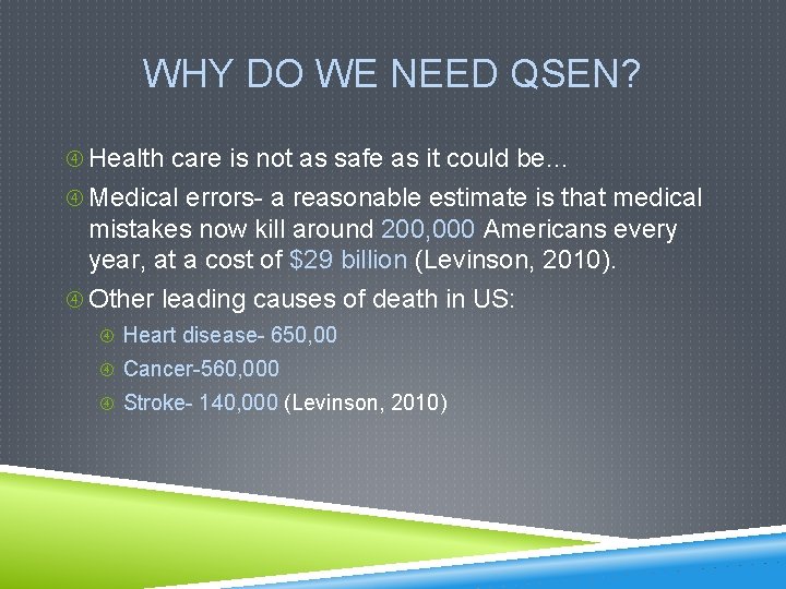 WHY DO WE NEED QSEN? Health care is not as safe as it could