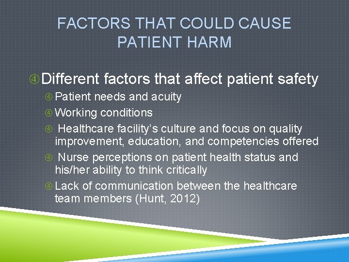 FACTORS THAT COULD CAUSE PATIENT HARM Different factors that affect patient safety Patient needs