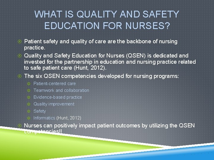 WHAT IS QUALITY AND SAFETY EDUCATION FOR NURSES? Patient safety and quality of care