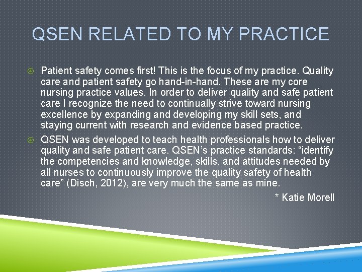 QSEN RELATED TO MY PRACTICE Patient safety comes first! This is the focus of