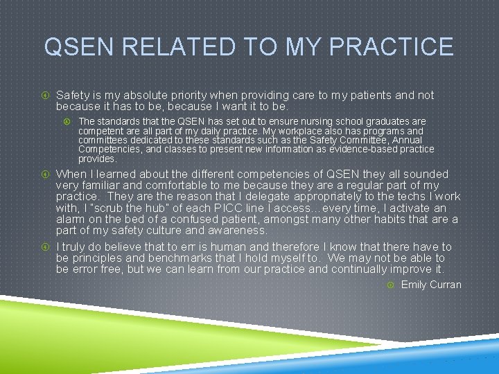QSEN RELATED TO MY PRACTICE Safety is my absolute priority when providing care to