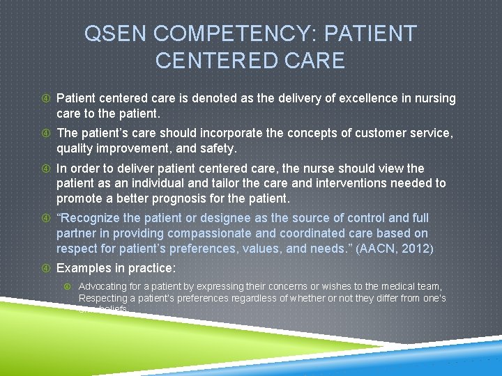 QSEN COMPETENCY: PATIENT CENTERED CARE Patient centered care is denoted as the delivery of