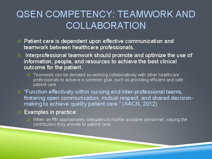 QSEN COMPETENCY: TEAMWORK AND COLLABORATION Patient care is dependent upon effective communication and teamwork