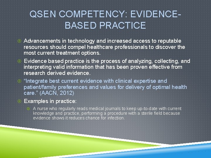 QSEN COMPETENCY: EVIDENCEBASED PRACTICE Advancements in technology and increased access to reputable resources should