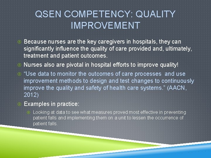 QSEN COMPETENCY: QUALITY IMPROVEMENT Because nurses are the key caregivers in hospitals, they can