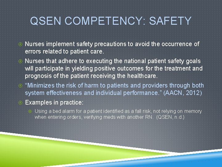 QSEN COMPETENCY: SAFETY Nurses implement safety precautions to avoid the occurrence of errors related
