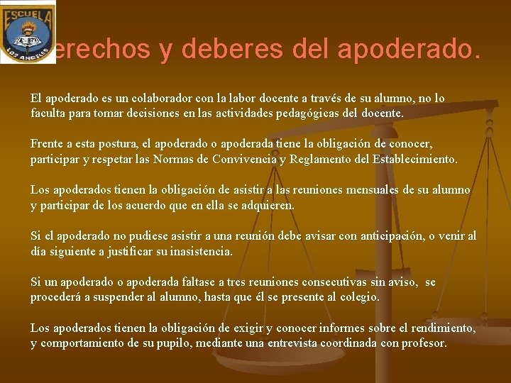 Derechos y deberes del apoderado. El apoderado es un colaborador con la labor docente