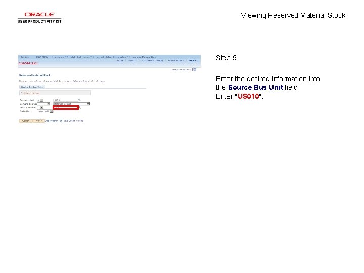 Viewing Reserved Material Stock Step 9 Enter the desired information into the Source Bus