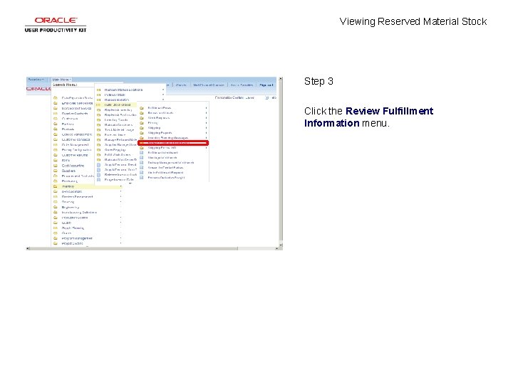 Viewing Reserved Material Stock Step 3 Click the Review Fulfillment Information menu. 