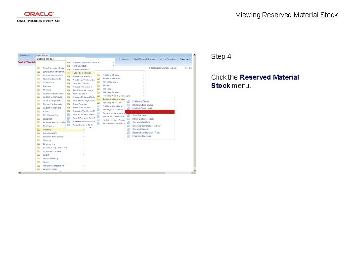 Viewing Reserved Material Stock Step 4 Click the Reserved Material Stock menu. 