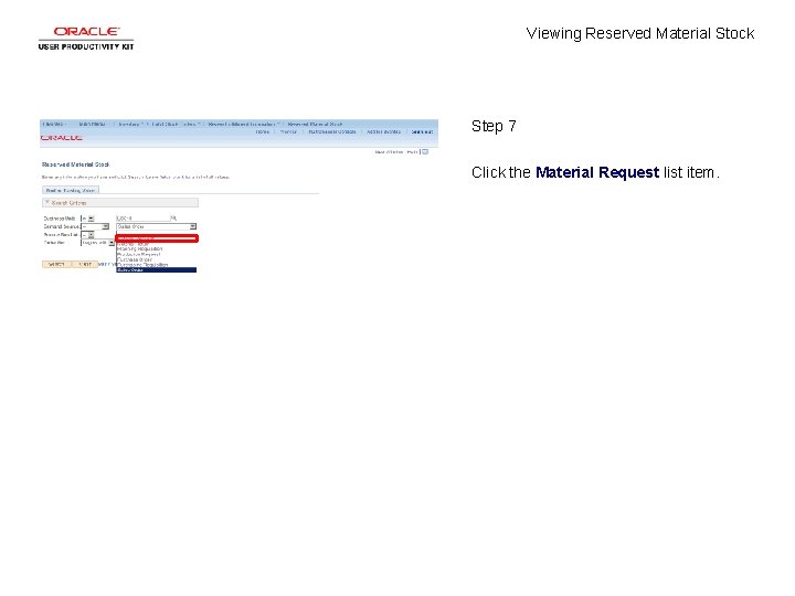 Viewing Reserved Material Stock Step 7 Click the Material Request list item. 