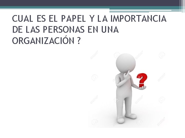Cual Es El Papel De Las Personas En Una Organizacion