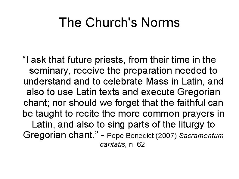 The Church's Norms “I ask that future priests, from their time in the seminary,