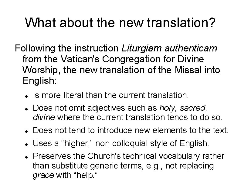 What about the new translation? Following the instruction Liturgiam authenticam from the Vatican's Congregation