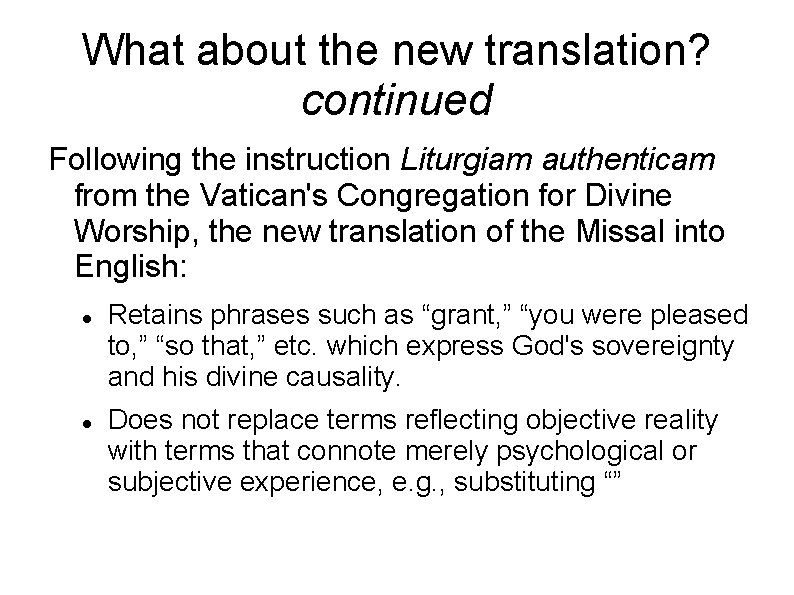 What about the new translation? continued Following the instruction Liturgiam authenticam from the Vatican's