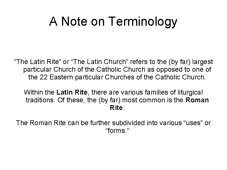A Note on Terminology “The Latin Rite” or “The Latin Church” refers to the
