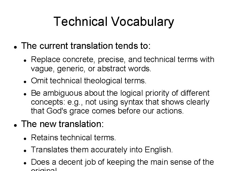 Technical Vocabulary The current translation tends to: Replace concrete, precise, and technical terms with