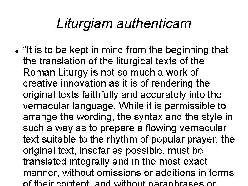 Liturgiam authenticam “It is to be kept in mind from the beginning that the