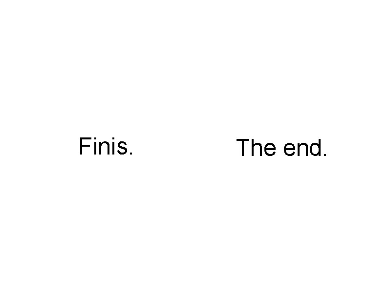 Finis. The end. 