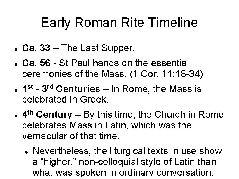 Early Roman Rite Timeline Ca. 33 – The Last Supper. Ca. 56 - St