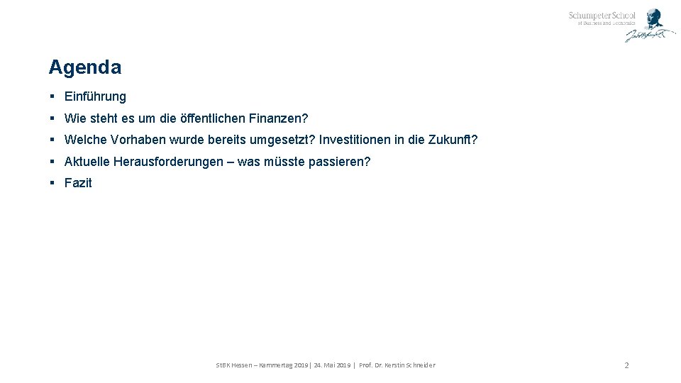 Agenda § Einführung § Wie steht es um die öffentlichen Finanzen? § Welche Vorhaben