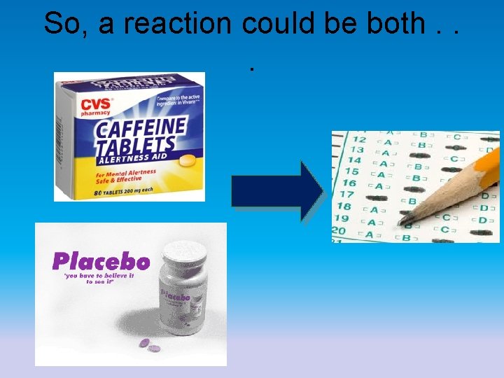 So, a reaction could be both. . . So, a reaction could be both. . .