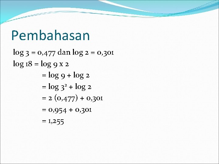 Pembahasan log 3 = 0, 477 dan log 2 = 0, 301 log 18