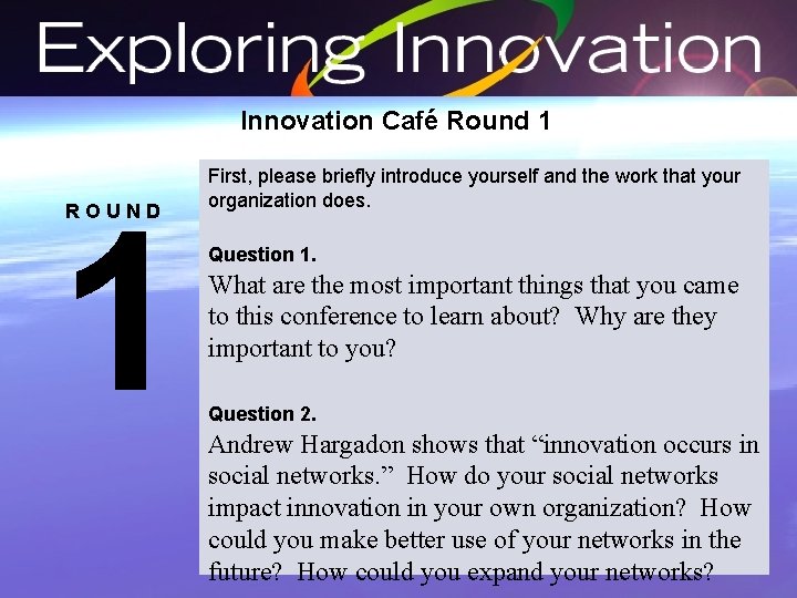 Innovation Café Round 1 1 ROUND First, please briefly introduce yourself and the work