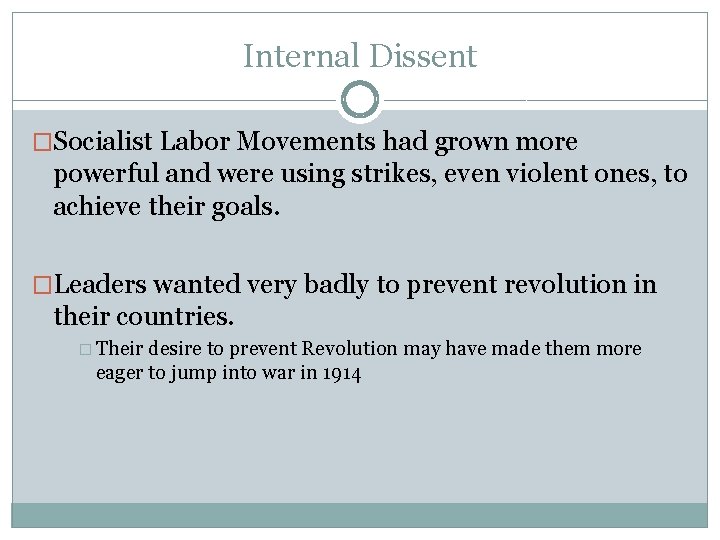 Internal Dissent �Socialist Labor Movements had grown more powerful and were using strikes, even