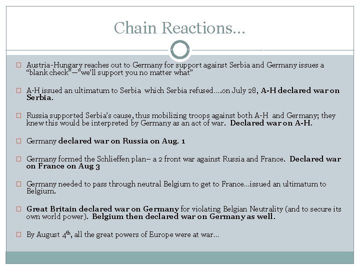 Chain Reactions… � Austria-Hungary reaches out to Germany for support against Serbia and Germany