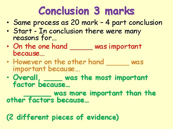 Conclusion 3 marks • Same process as 20 mark – 4 part conclusion •