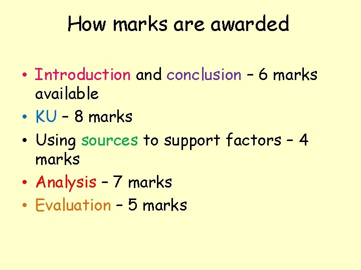 How marks are awarded • Introduction and conclusion – 6 marks available • KU