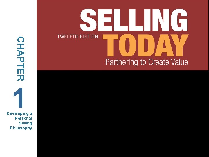 CHAPTER 1 Developing a Personal Selling Philosophy CHAPTER 1 Developing a Personal Selling Philosophy