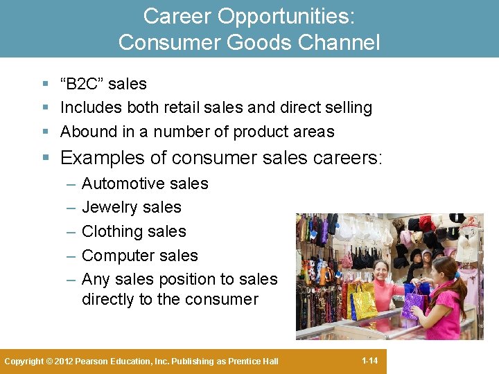 Career Opportunities: Consumer Goods Channel § “B 2 C” sales § Includes both retail Career Opportunities: Consumer Goods Channel § “B 2 C” sales § Includes both retail