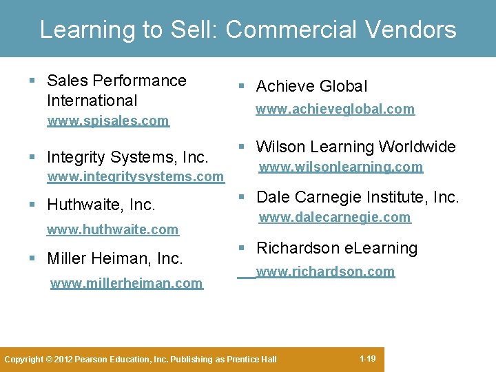 Learning to Sell: Commercial Vendors § Sales Performance International www. spisales. com § Integrity Learning to Sell: Commercial Vendors § Sales Performance International www. spisales. com § Integrity