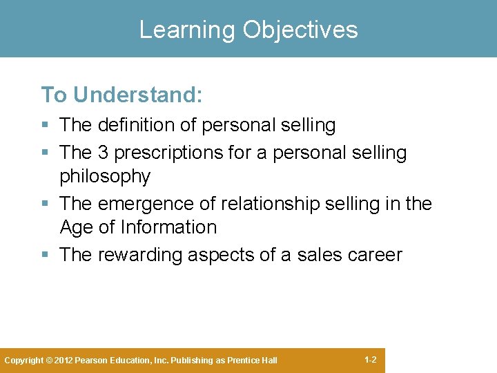 Learning Objectives To Understand: § The definition of personal selling § The 3 prescriptions Learning Objectives To Understand: § The definition of personal selling § The 3 prescriptions