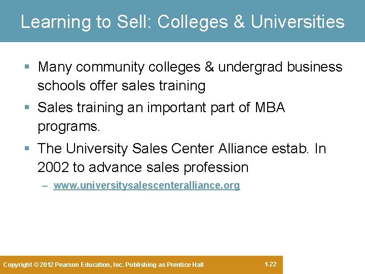 Learning to Sell: Colleges & Universities § Many community colleges & undergrad business schools Learning to Sell: Colleges & Universities § Many community colleges & undergrad business schools
